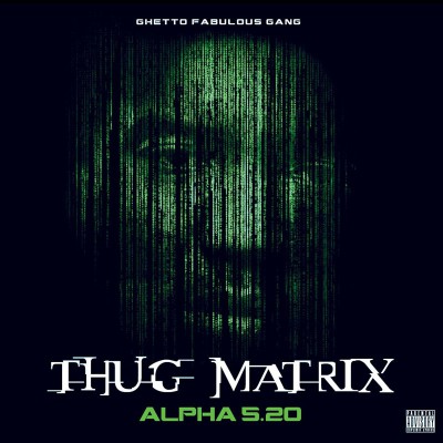 ALPHA 5.20  "THUG MATRIX"