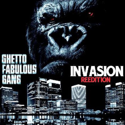 GHETTO FABULOUS GANG  "INVASION" (RÉÉDITION)