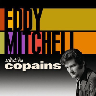 EDDY MITTCHEL  "SALUT LES COPAINS"