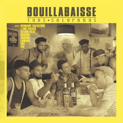 TOUS SALOPARDS  "BOUILLABAISSE"