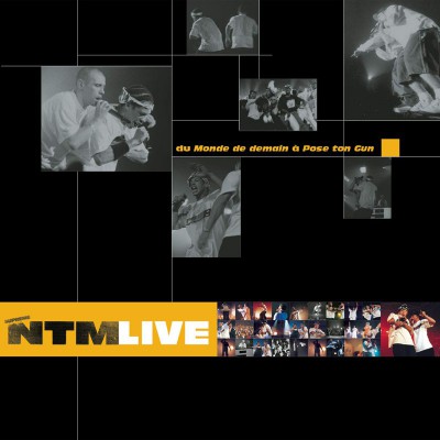SUPREME NTM  "LIVE (DU MONDE DE DEMAIN A POSE TON GUN)"