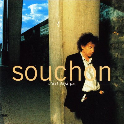 ALAIN SOUCHON  "C'EST DÉJÀ ÇA"