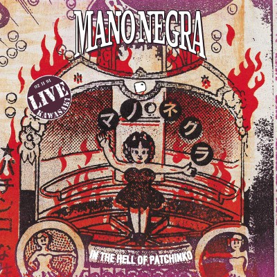 MANO NEGRA  "IN THE HELL OF PATCHINKO"