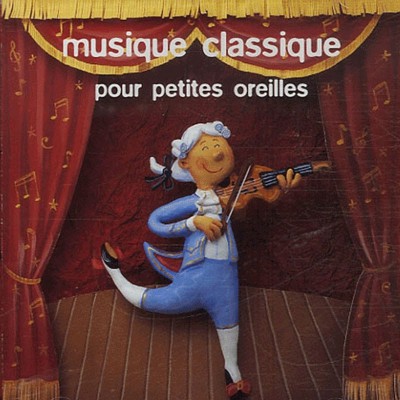 MUSIQUE CLASSIQUE POUR PETITES OREILLES