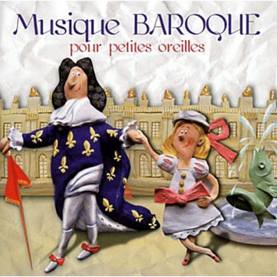 MUSIQUE BAROQUE POUR PETITES OREILLES