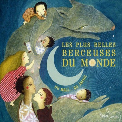 LES PLUS BELLES BERCEUSES DU MONDE (DU MALI AU JAPON)