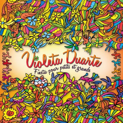 VIOLETA DUARTE   "FIESTA POUR PETITS ET GRANDS"