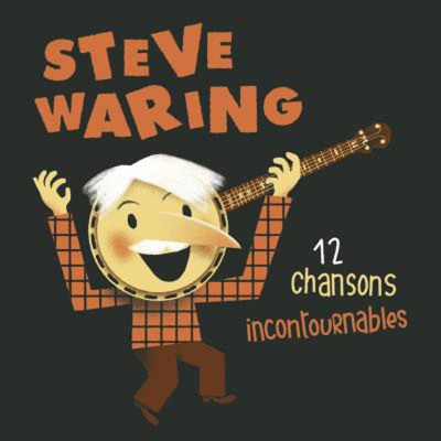 STEVE WARING  "12 CHANSONS INCONTOURNABLES"