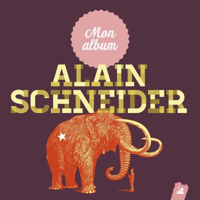 ALAIN SCHNEIDER  "MON ALBUM"