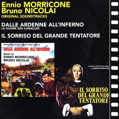 ENNIO MORRICONE  "DALLE ARDENNE ALL' INFERNO / IL SORRISO DEL GRANDE TENTATORE"