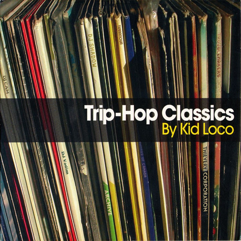 KID LOCO  "TRIP-HOP CLASSICS"