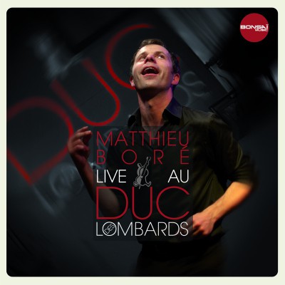 MATTHIEU BORÉ  "LIVE AU DUC DES LOMBARDS"