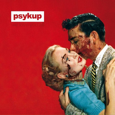 PSYKUP  "WE LOVE YOU ALL"  EDITION LIMITEE