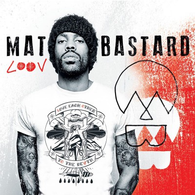 MAT BASTARD  "LA LOOV"