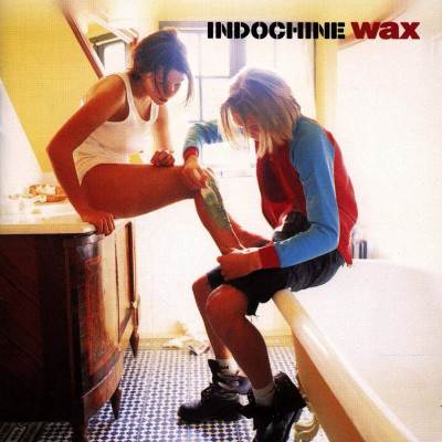 INDOCHINE  "WAX"