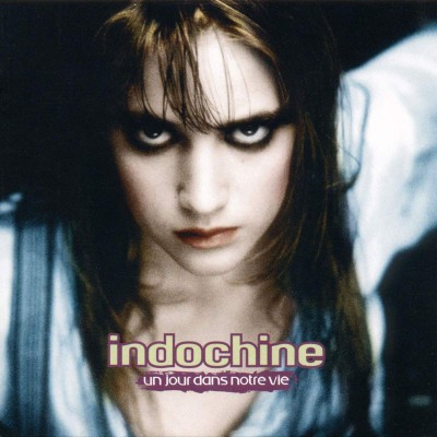 INDOCHINE  "UN JOUR DANS NOTRE VIE"