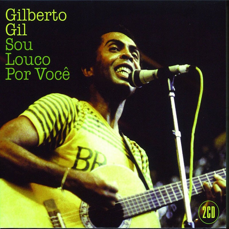 GILBERTO GIL   "SOU LOUCO POR VOCE"