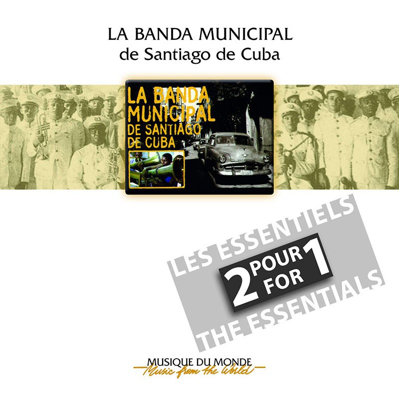 LA BANDA MUNICIPAL DE SANTIAGO DE CUBA  "LES ESSENTIELS"