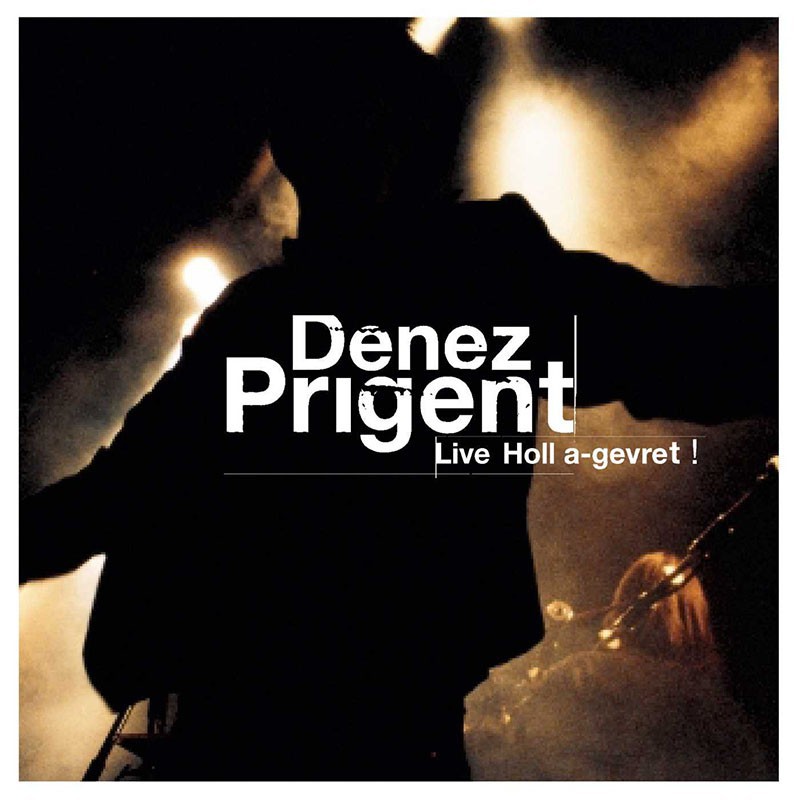 DENEZ PRIGENT  "LIVE HOLL A-GEVRET"