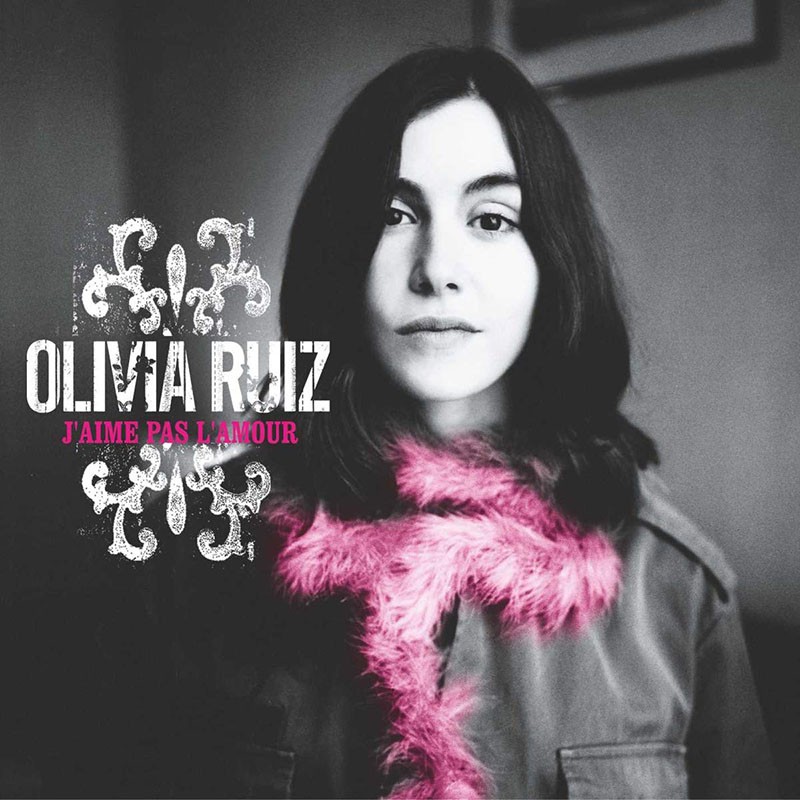 OLIVIA RUIZ  "J'AIME PAS L'AMOUR"