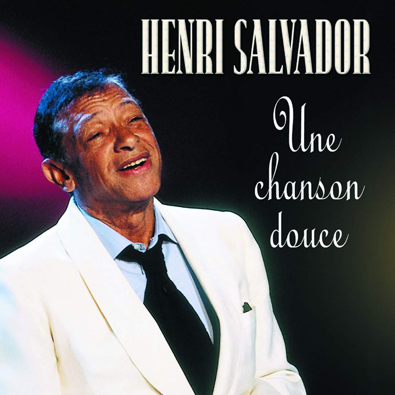 HENRI SALVADOR  "UNE CHANSON DOUCE"