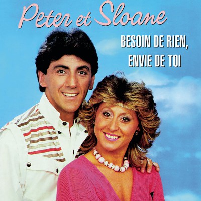 PETER ET SLOANE  "BESOIN DE RIEN, ENVIE DE TOI"