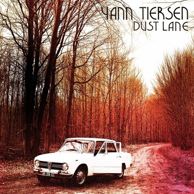 YANN TIERSEN  "DUST LANE"