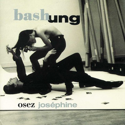 ALAIN BASHUNG  "OSEZ JOSEPHINE"