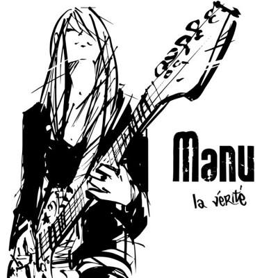 MANU  "LA VÉRITÉ"