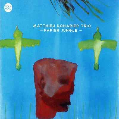MATTHIEU DONARIER TRIO  "PAPIER JUNGLE"