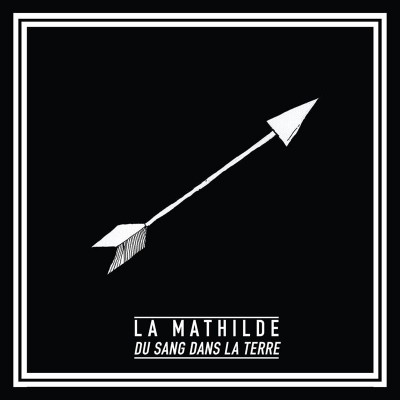 LA MATHILDE  "DU SANG DANS LA TERRE"