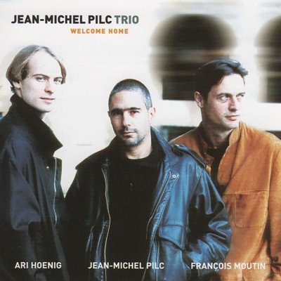 JEAN-MICHEL PILC TRIO  "WELCOME HOME"