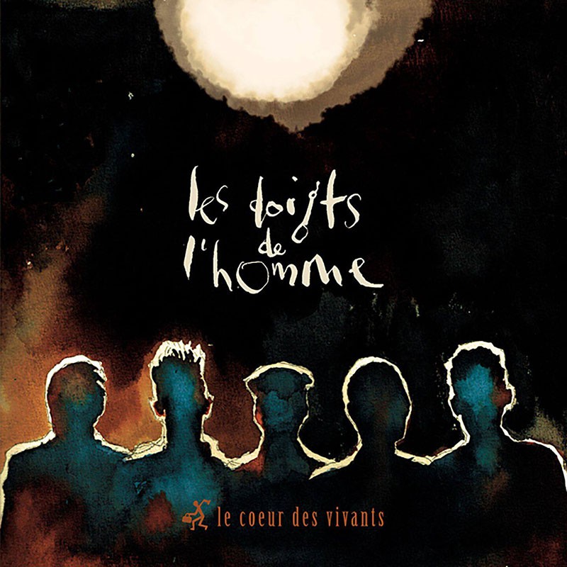 LES DOIGTS DE L'HOMME  "LE COEUR DES VIVANTS"