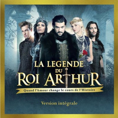 LA LÉGENDE DU ROI ARTHUR (VERSION INTÉGRALE)