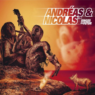 ANDRÉAS & NICOLAS  "SINGES DU FUTUR"