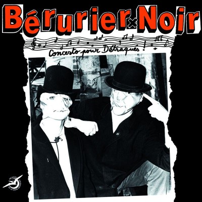BERURIER NOIR  "CONCERTO POUR DÉTRAQUÉS"
