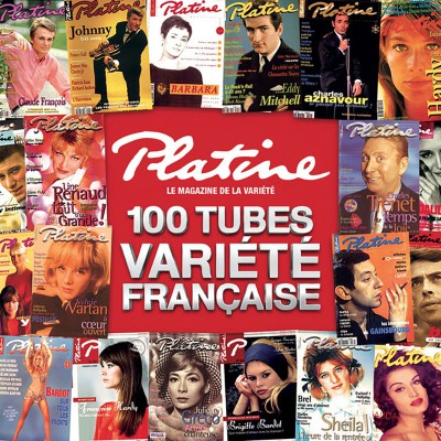 PLATINE : LES 100 TUBES DE LA VARIÉTÉ FRANÇAISE VOLUME 1