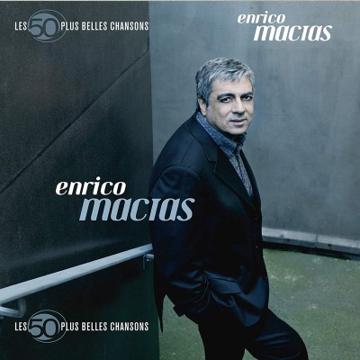 ENRICO MACIAS  "LES 50 PLUS BELLES CHANSONS"