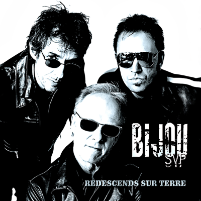 BIJOU  "REDESCENDS SUR TERRE"