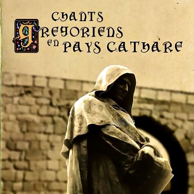 CHANTS GRÉGORIENS EN PAYS CATHARES