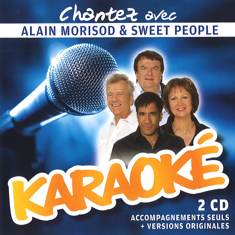 ALAIN MORISOD & SWEET PEOPLE  "KARAOKÉ"
