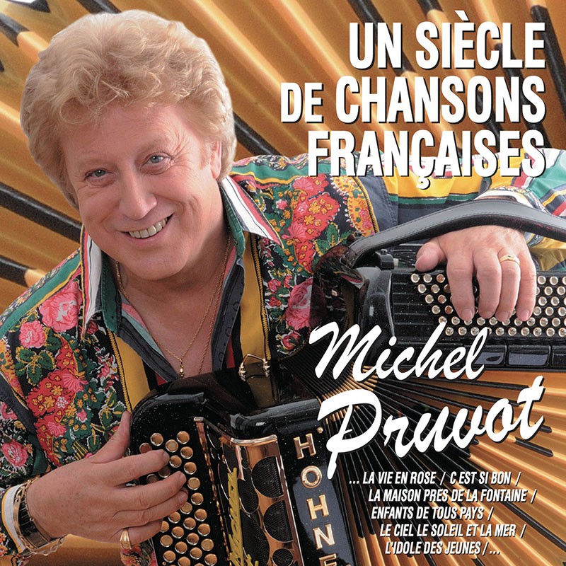 MICHEL PRUVOT  "UN SIÈCLE DE CHANSONS FRANÇAISES"