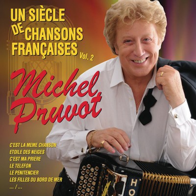 MICHEL PRUVOT  "UN SIÈCLE DE CHANSONS FRANÇAISES 2"