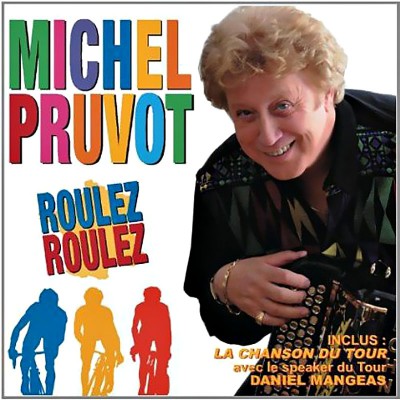 MICHEL PRUVOT  "ROULEZ ROULEZ"