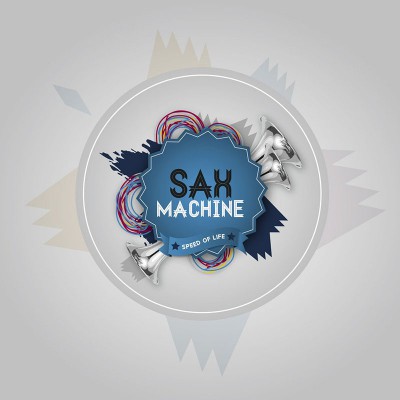 SAX MACHINE "SPEED OF LIFE"
