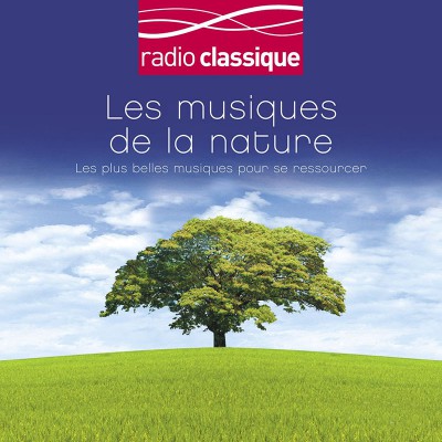 RADIO CLASSIQUE "LES MUSIQUES DE LA NATURE"