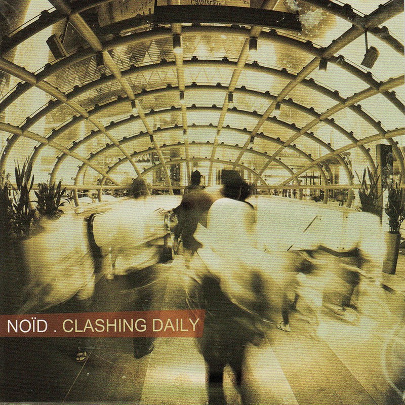 NOÏD  "CLASHING DAILY"