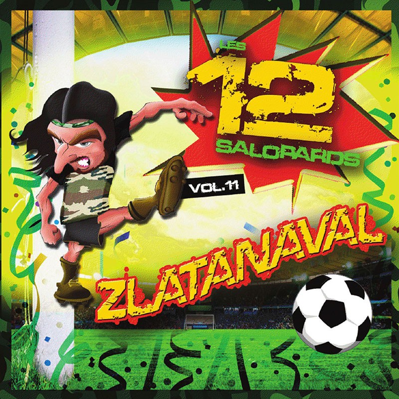 LES 12 SALOPARDS  "ZLATANAVAL"