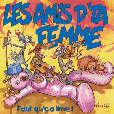 LES AMIS D'TA FEMME  "FAUT QU'ÇA LIME !"
