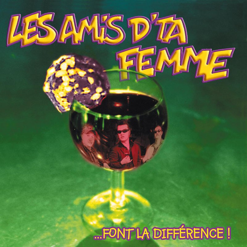 LES AMIS D'TA FEMME  "FONT LA DIFFÉRENCE !"